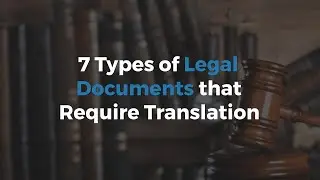 7 Types of Legal Documents that Require Translation