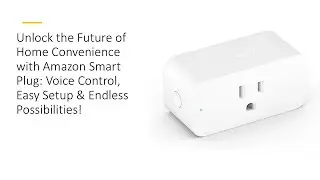 Unlock the Future of Home Convenience with Amazon Smart Plug: Voice Control, Easy Setup & Endless!