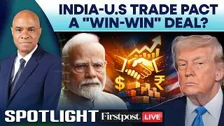 LIVE | India–US Trade Deal: Modi-Trump Pact Sealed; Leaders, Industrialists React | Spotlight | N18G