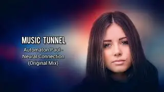 Automaton Paul - Neural Connection (Original Mix)