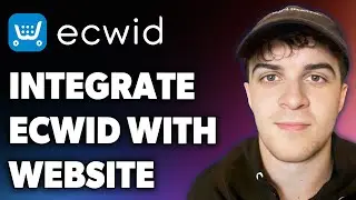 How to Integrate Ecwid with Website (Full 2024 Guide)