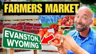 What I Learned From Visiting EVANSTON Wyoming's Abundant FARMERS MARKET!! [Watch This First!🚨]