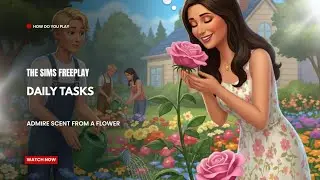 The Sims FreePlay - Daily Tasks: Admire Scent From A Flower