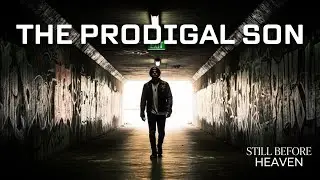 The Prodigal Son (Trap Gospel) | Still Before Heaven