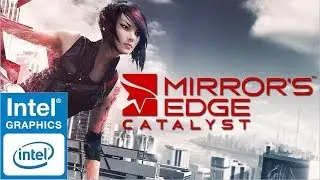 Mirror's Edge Catalyst 30 FPS Settings on Intel HD 4400
