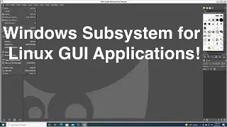 Windows 10 Build 21364 - Windows Subsystem for Linux GUI Applications!