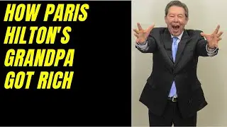 How Paris Hilton's Grandpa Got Rich