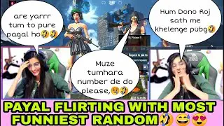 Payal Flirting With most Funny Random in Pubg MoBile🤣😍payal Meet Funniest Teammate ever