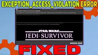 How To Fix EXCEPTION_ACCESS_VIOLATION Error in Star Wars Jedi Survivor