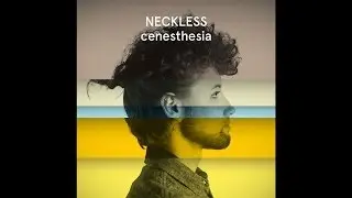 NECKLESS - CENESTHESIA (Album Preview Player)