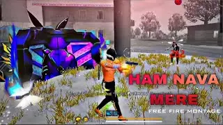 Ham Nava Mere🔥 Free Fire Edited Montage | Free Fire Status | Free Fire Video 
