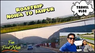Ep 1 :: Noida to Jaipur Roadtrip || Trip with Baby || Fun with  @NehaRitzLifestyle