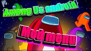 Among Us Android Mod Menu - Мод меню  