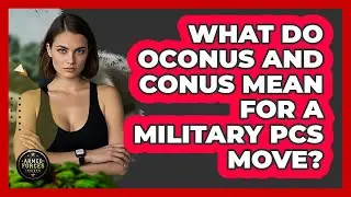 What Do OCONUS And CONUS Mean For A Military PCS Move? - Armed Forces Insider