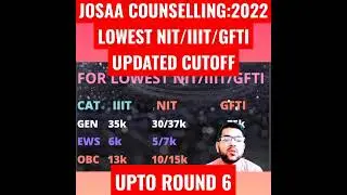 JOSAA COUNSELLING:2022 updated cutoff| Lowest NIT/IIIT/GFTI upto round 6 #josaa #cutoff #jee2022
