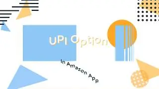 How to Activate UPI Option in Amazon App ? Where to Find UPI Option in Amazon Pay App