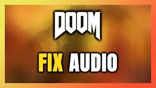 How to FIX DOOM No Audio/Sound Not Working