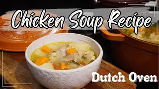 The Ultimate Dutch Oven Chicken Soup Recipe