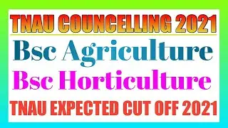 TNAU EXPECTED CUT OFF 2021 | Affiliated Colleges | Bsc Agriculture | Bsc Horticulture