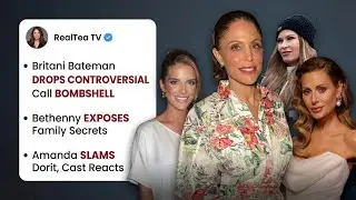 Britani Bateman DROPS CONTROVERSIAL Call BOMBSHELL, Bethenny EXPOSES Family Secrets,  Amanda SLAMS