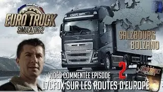 Euro Truck Simulator 2 - L7CFox sur les routes d'Europe - Episode 2 par L7CFox