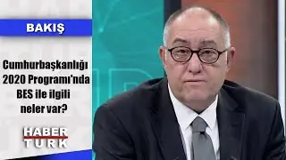 Bakış - 13 Kasım 2019 (Cumhurbaşkanlığı 2020 Programı'nda BES ile ilgili neler var?)