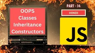 JavaScript Full Course | PART 14 | OOPS In JavaScript | Hindi