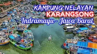 KAMPUNG NELAYAN KARANGSONG INDRAMAYU | POTRET NELAYAN TRADISIONAL INDONESIA