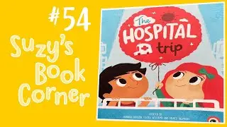 The Hospital Trip - Suzy's Book Corner