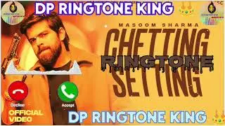 Chetting & Setting Song Ringtone Masoom Sharma| Na Setting Ka Time Song Ringtone Masoom Sharma 