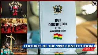 The 1992 Republican Constitution of Ghana | Features and matters arising🇬🇭📚