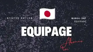 &Eacute;QUIPAGE_RAP_OTAKU_-_Gyotsu-Kriler_@GenjutsuBeats (AMV)