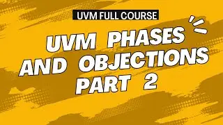 UVM Phases Part 2 | Run Phase, Post-Run Phases & UVM Objections Explained || All about VLSI ||