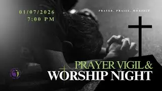 Prayer Vigil & Worship Night | FMBC Concord | January 7, 2026