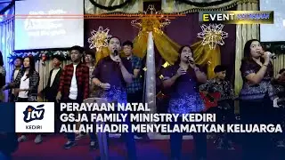 Perayaan Natal GSJA Family Ministry Kediri Allah Hadir Menyelamatkan Keluarga Part 1