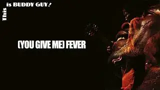 Buddy Guy - (You Give Me) Fever (Remastered 2025/Official Audio)