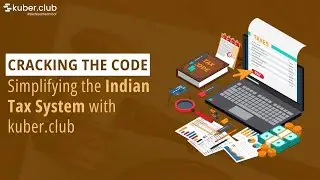 What are Taxes? & Why are they important | Simplifying Indian Taxes | kuber.club