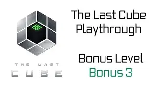 The Last Cube Walkthrough - Bonus Level 3 #23