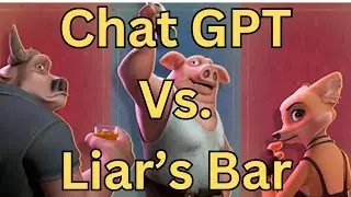 Chat GPT Makes My Decisions In Liar's Bar