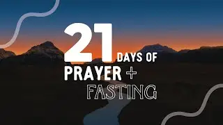 21 Days of Prayer - Day 18