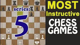 🔴 Collection of Most Instructive Chess Games 🔴 Series 5 @chessbuddies