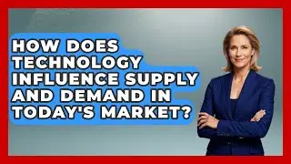 How Does Technology Influence Supply and Demand in Today's Market? | The Teen Economist News
