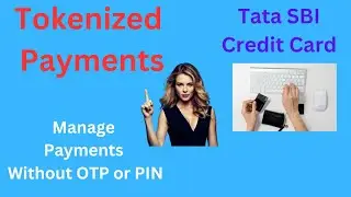 Manage tokenized payments (online) without PIN or OTP: Tata SBI Credit Card