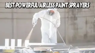 Top 5 Best Powerful Airless Paint Sprayers 2025 🏆 Which Brand is The Best?