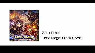 Zero Time- Time Mage: Break Over!(Preview)