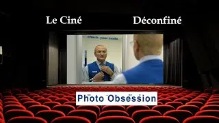 Le Cin&eacute; D&eacute;confin&eacute; - Episode 6 - Photo Obsession