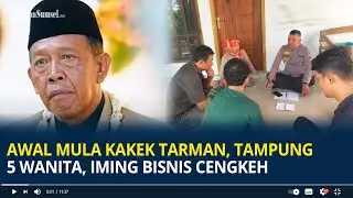 Awal Mula Kakek Tarman Diduga Tampung 5 Wanita, Iming-iming Bisnin Cengkeh