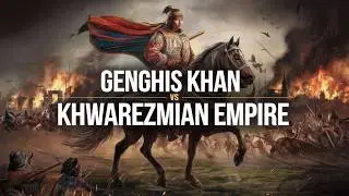 Genghis Khan vs. the Khwarezmian Empire: A Ruthless Campaign of Conquest