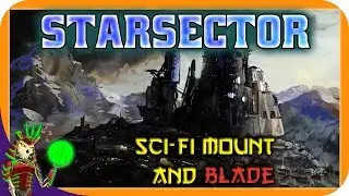STARSECTOR 0.9a | 7 | RTS Sci-Fi Mount and Blade in Space | Starsector Campaign