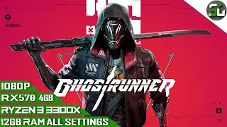 Ghostrunner RX 570 4GB  RYZEN 3 3300X